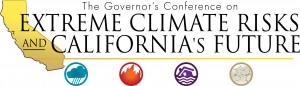 The Governor's Conference on Extreme Climate Risks and California's Future